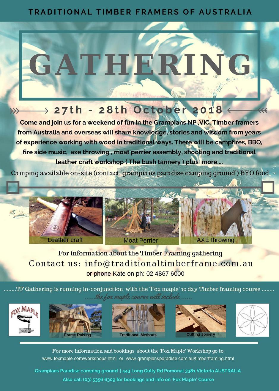 The Timber Framers Gathering in at Grampians Paradise for the weekend of the 27th and 28th October 2018. All are welcome to come 